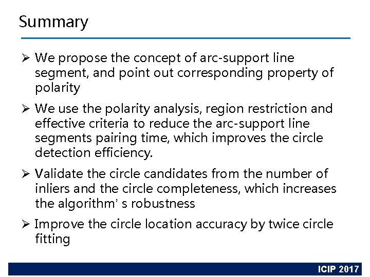 Summary Ø We propose the concept of arc-support line segment, and point out corresponding