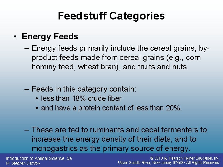 Feedstuff Categories • Energy Feeds – Energy feeds primarily include the cereal grains, byproduct Feedstuff Categories • Energy Feeds – Energy feeds primarily include the cereal grains, byproduct