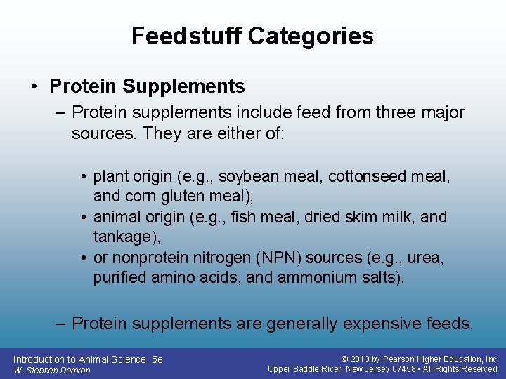 Feedstuff Categories • Protein Supplements – Protein supplements include feed from three major sources. Feedstuff Categories • Protein Supplements – Protein supplements include feed from three major sources.