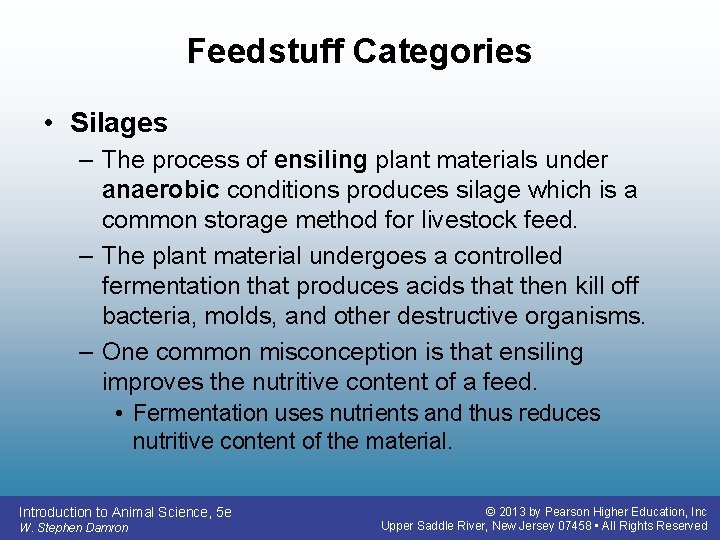 Feedstuff Categories • Silages – The process of ensiling plant materials under anaerobic conditions Feedstuff Categories • Silages – The process of ensiling plant materials under anaerobic conditions