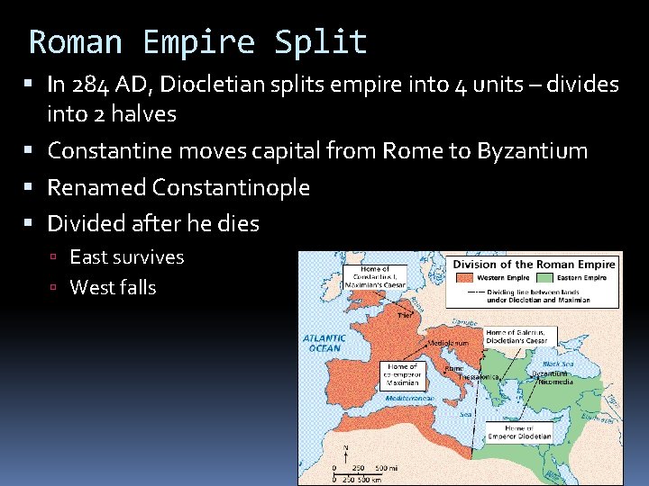 Roman Empire Split In 284 AD, Diocletian splits empire into 4 units – divides