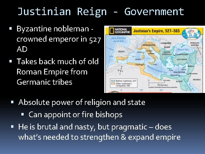 Justinian Reign - Government Byzantine nobleman crowned emperor in 527 AD Takes back much