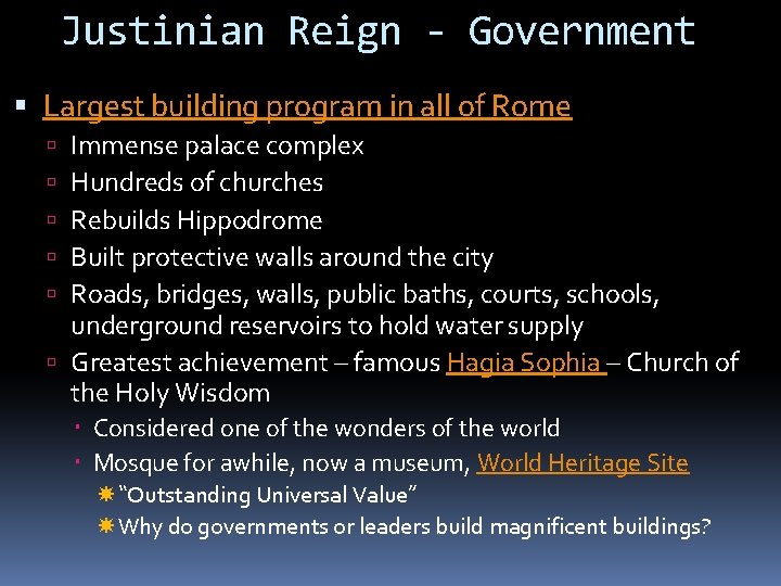 Justinian Reign - Government Largest building program in all of Rome Immense palace complex