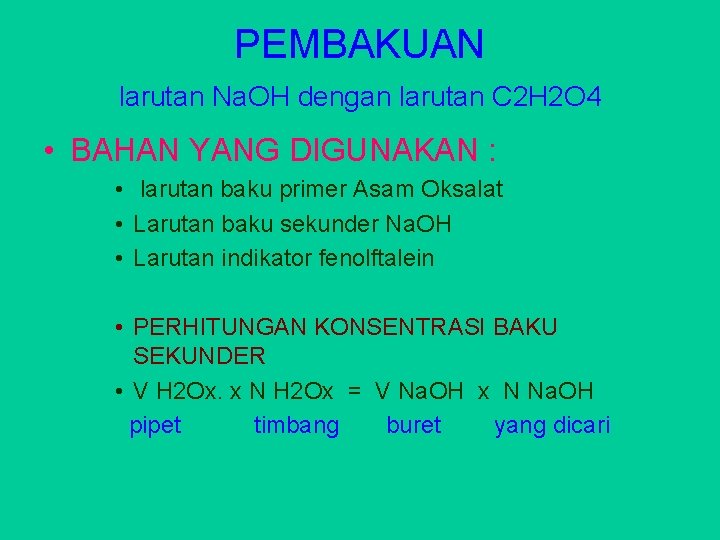 PEMBAKUAN larutan Na. OH dengan larutan C 2 H 2 O 4 • BAHAN