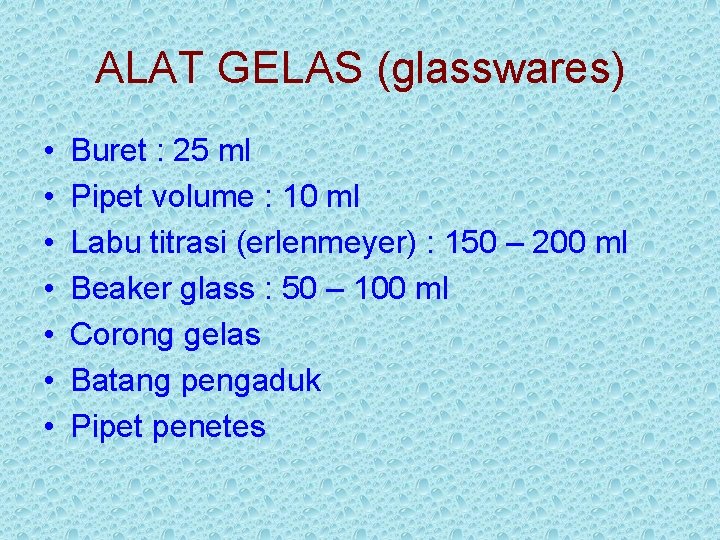 ALAT GELAS (glasswares) • • Buret : 25 ml Pipet volume : 10 ml