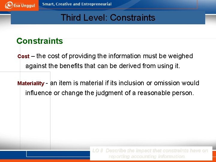 Third Level: Constraints Cost – the cost of providing the information must be weighed