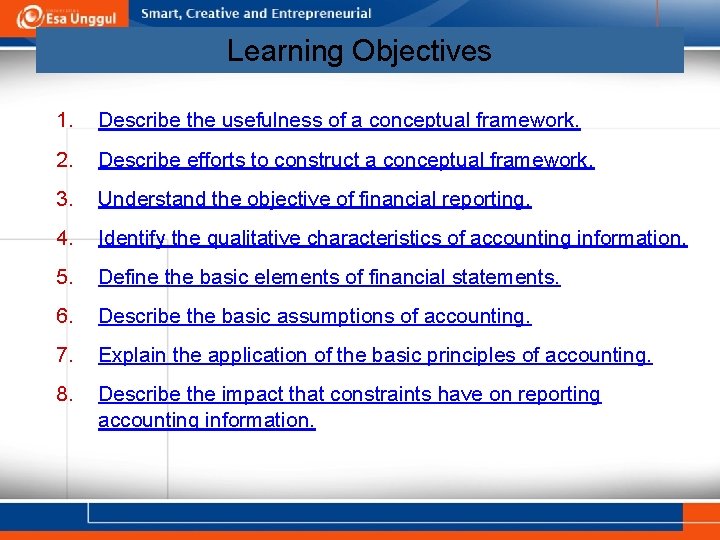 Learning Objectives 1. Describe the usefulness of a conceptual framework. 2. Describe efforts to