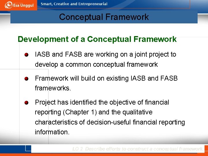 Conceptual Framework Development of a Conceptual Framework IASB and FASB are working on a