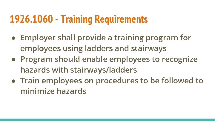 1926. 1060 - Training Requirements ● Employer shall provide a training program for employees