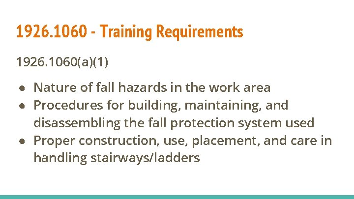 1926. 1060 - Training Requirements 1926. 1060(a)(1) ● Nature of fall hazards in the