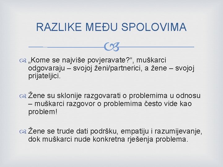 RAZLIKE MEĐU SPOLOVIMA „Kome se najviše povjeravate? “, muškarci odgovaraju – svojoj ženi/partnerici, a