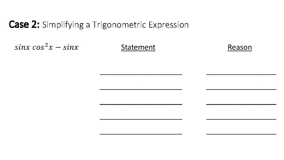 Case 2: Simplifying a Trigonometric Expression • 