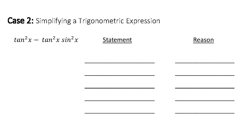 Case 2: Simplifying a Trigonometric Expression • 