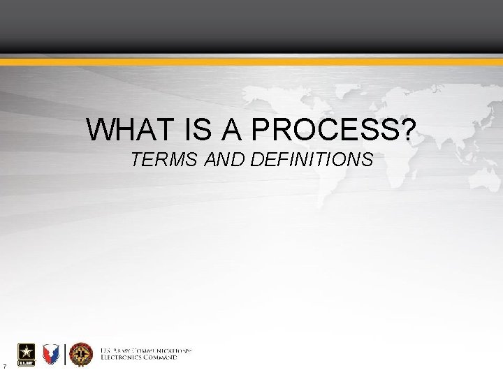 WHAT IS A PROCESS? TERMS AND DEFINITIONS 7 