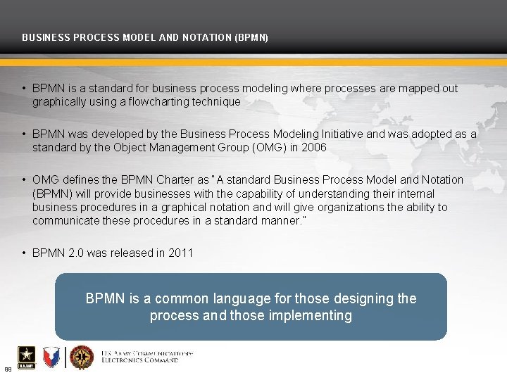 BUSINESS PROCESS MODEL AND NOTATION (BPMN) • BPMN is a standard for business process