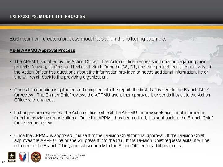 EXERCISE #9: MODEL THE PROCESS Each team will create a process model based on