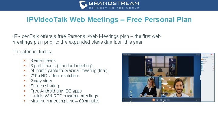 IPVideo. Talk Web Meetings – Free Personal Plan IPVideo. Talk offers a free Personal