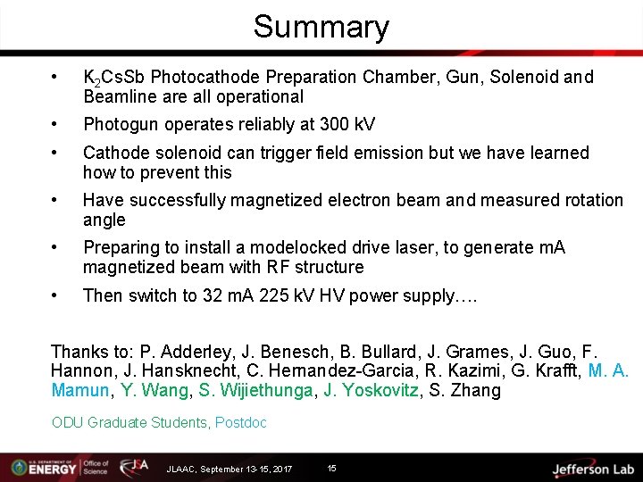 Summary • K 2 Cs. Sb Photocathode Preparation Chamber, Gun, Solenoid and Beamline are