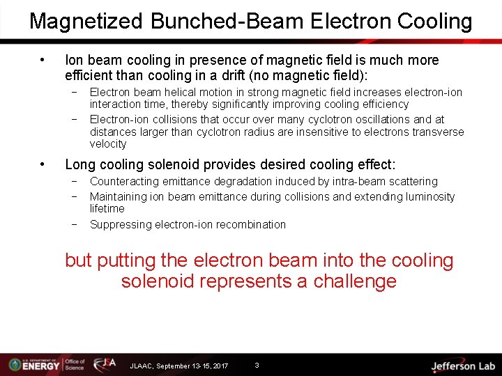 Magnetized Bunched-Beam Electron Cooling • Ion beam cooling in presence of magnetic field is