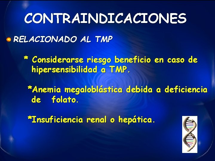 CONTRAINDICACIONES RELACIONADO AL TMP * Considerarse riesgo beneficio en caso de hipersensibilidad a TMP.