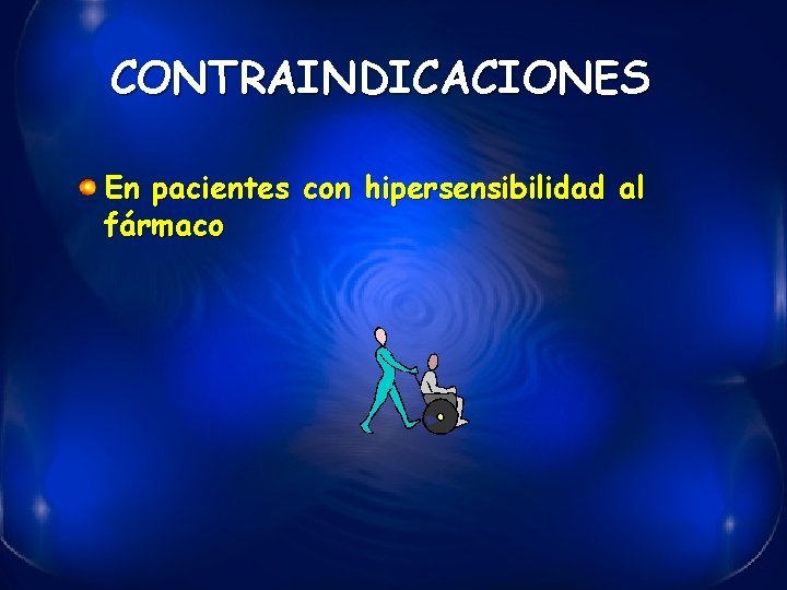 CONTRAINDICACIONES En pacientes con hipersensibilidad al fármaco 