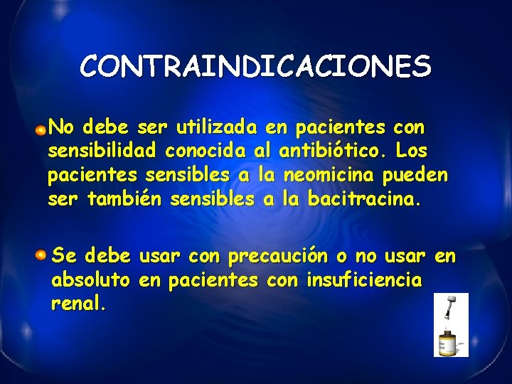 CONTRAINDICACIONES No debe ser utilizada en pacientes con sensibilidad conocida al antibiótico. Los pacientes