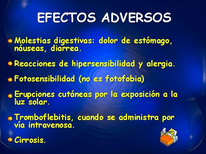 EFECTOS ADVERSOS Molestias digestivas: dolor de estómago, náuseas, diarrea. Reacciones de hipersensibilidad y alergia.