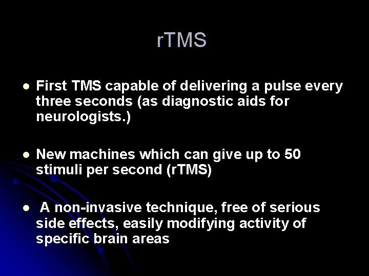r. TMS l First TMS capable of delivering a pulse every three seconds (as