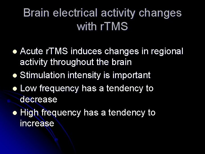 Brain electrical activity changes with r. TMS Acute r. TMS induces changes in regional