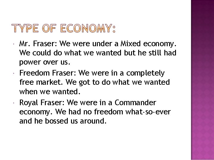  Mr. Fraser: We were under a Mixed economy. We could do what we