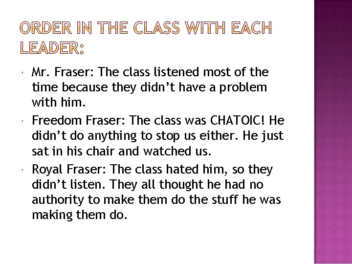  Mr. Fraser: The class listened most of the time because they didn’t have