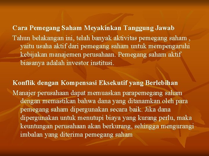 Cara Pemegang Saham Meyakinkan Tanggung Jawab Tahun belakangan ini, telah banyak aktivitas pemegang saham