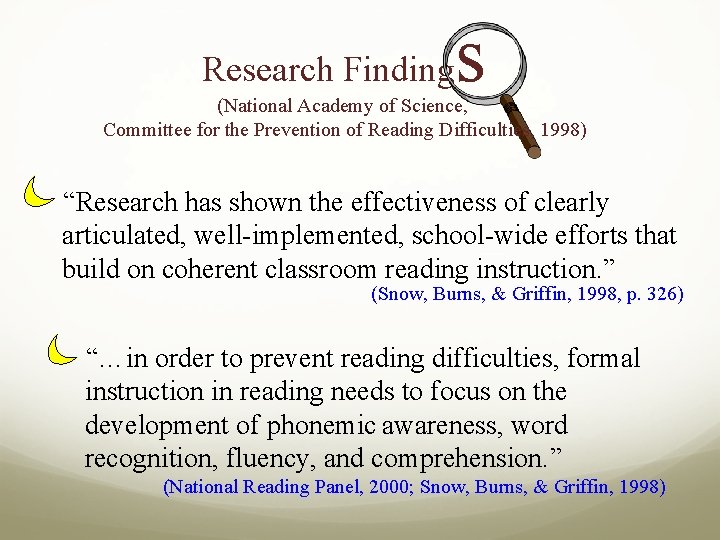 Research Finding s (National Academy of Science, Committee for the Prevention of Reading Difficulties,