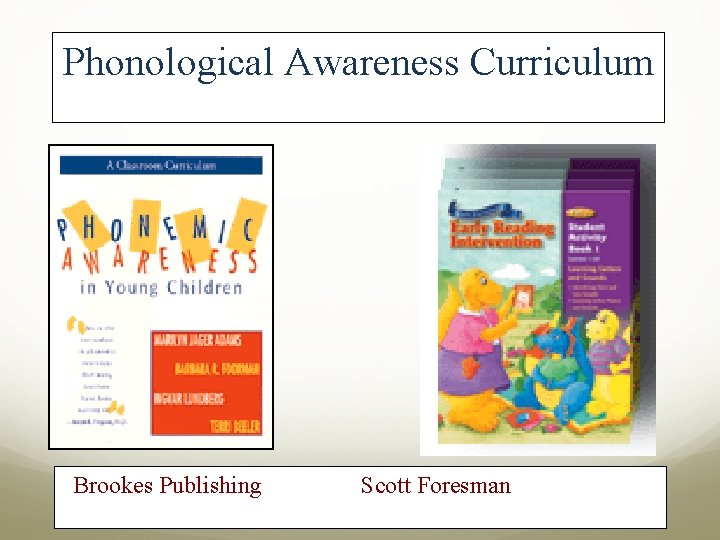 Phonological Awareness Curriculum Brookes Publishing Scott Foresman 