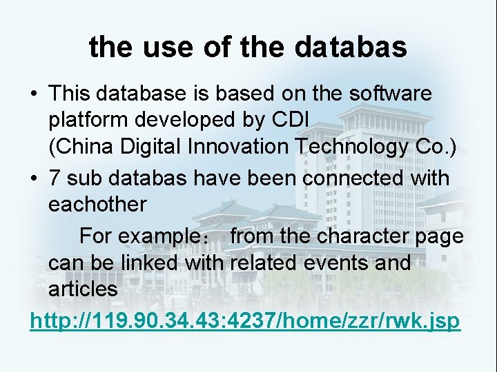 the use of the databas • This database is based on the software platform