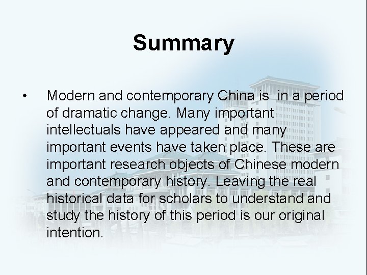 Summary • Modern and contemporary China is in a period of dramatic change. Many