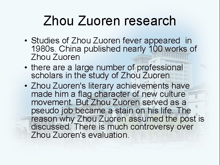 Zhou Zuoren research • Studies of Zhou Zuoren fever appeared in 1980 s. China