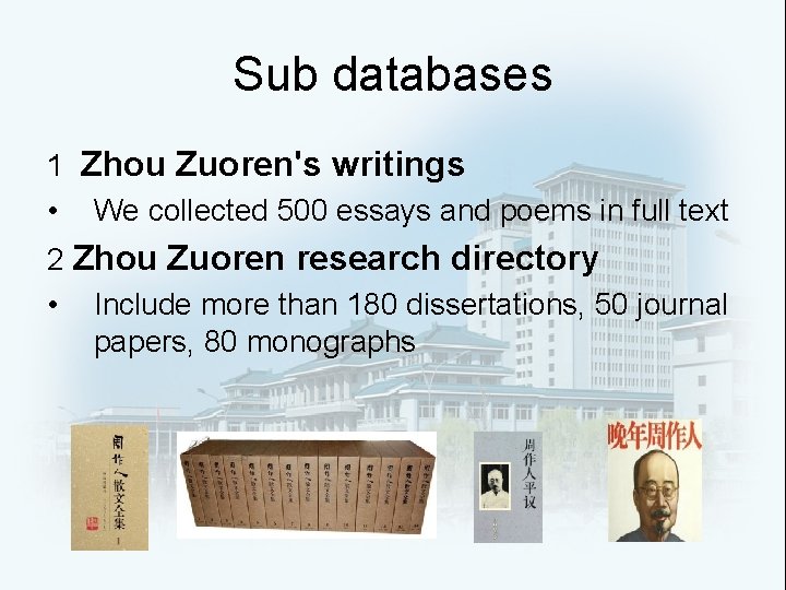 Sub databases 1 Zhou Zuoren's writings • We collected 500 essays and poems in