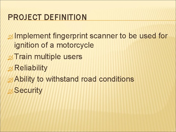 PROJECT DEFINITION Implement fingerprint scanner to be used for ignition of a motorcycle Train