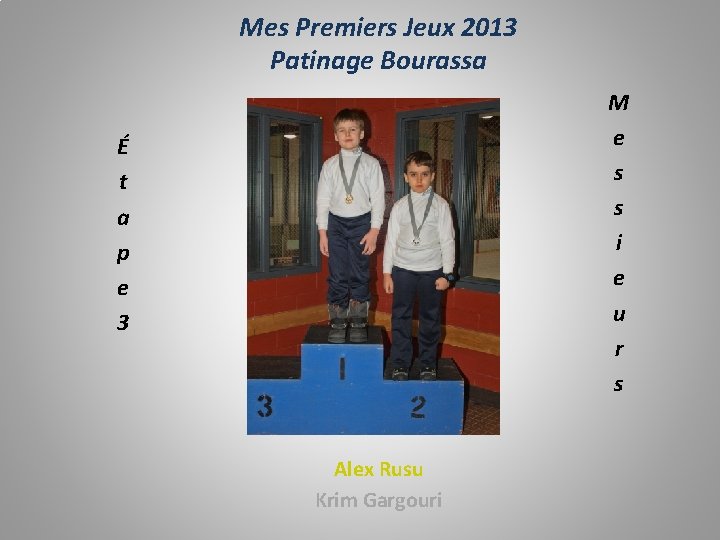 Mes Premiers Jeux 2013 Patinage Bourassa M e s s i e u r