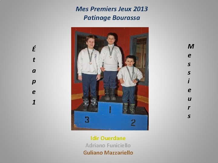 Mes Premiers Jeux 2013 Patinage Bourassa M e s s i e u r