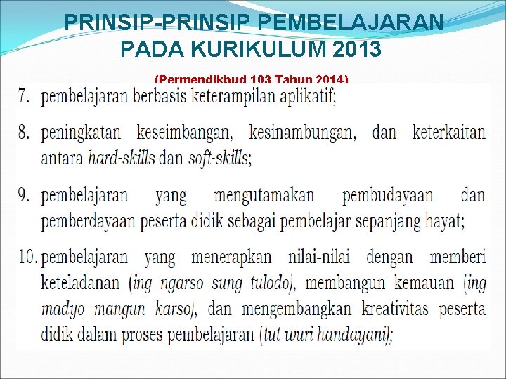 PRINSIP-PRINSIP PEMBELAJARAN PADA KURIKULUM 2013 (Permendikbud 103 Tahun 2014) 