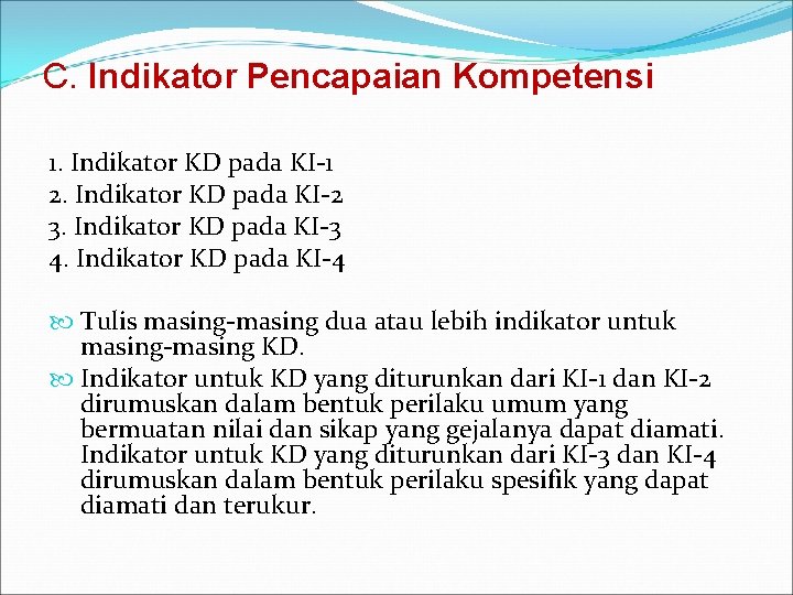 C. Indikator Pencapaian Kompetensi 1. Indikator KD pada KI-1 2. Indikator KD pada KI-2