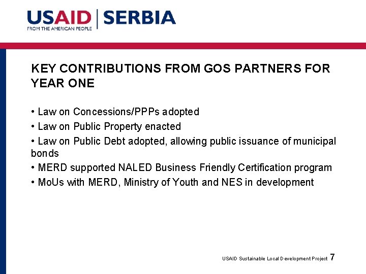 KEY CONTRIBUTIONS FROM GOS PARTNERS FOR YEAR ONE • Law on Concessions/PPPs adopted •