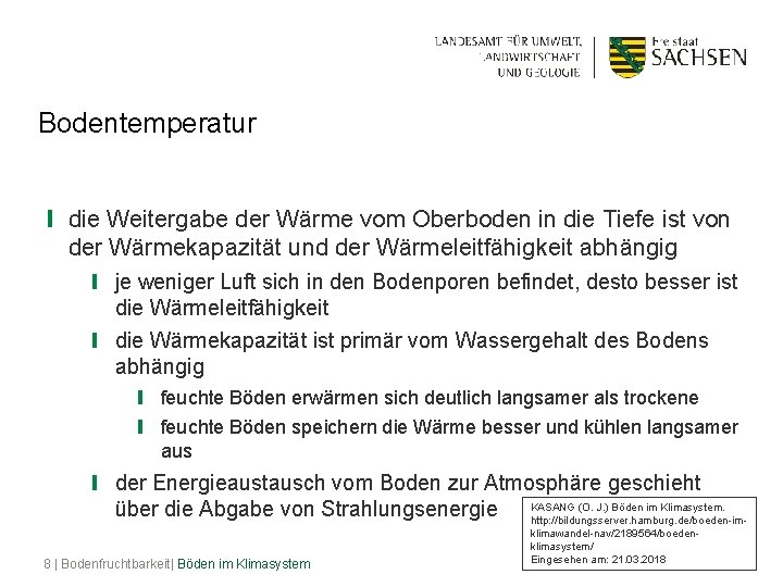 Bodentemperatur ❙ die Weitergabe der Wärme vom Oberboden in die Tiefe ist von der