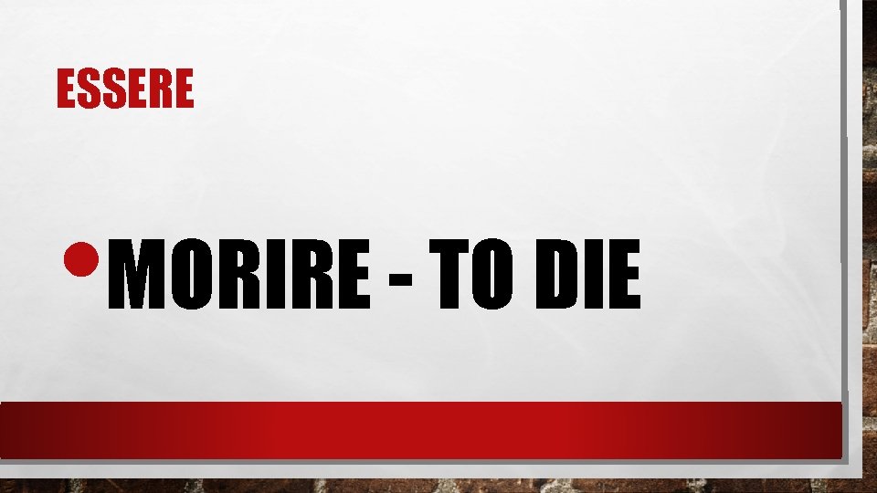 ESSERE • MORIRE - TO DIE 