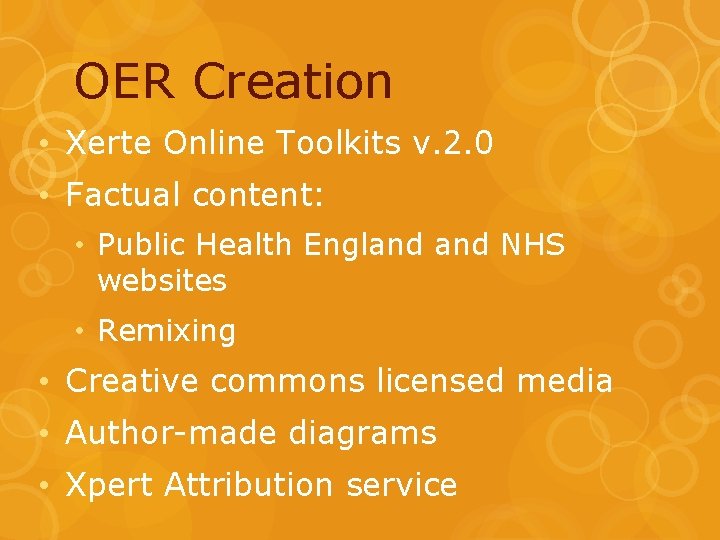 OER Creation • Xerte Online Toolkits v. 2. 0 • Factual content: • Public