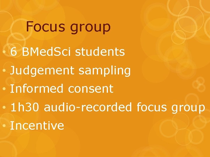 Focus group • 6 BMed. Sci students • Judgement sampling • Informed consent •