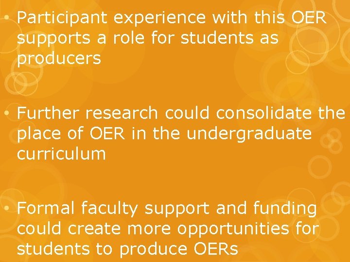  • Participant experience with this OER supports a role for students as producers