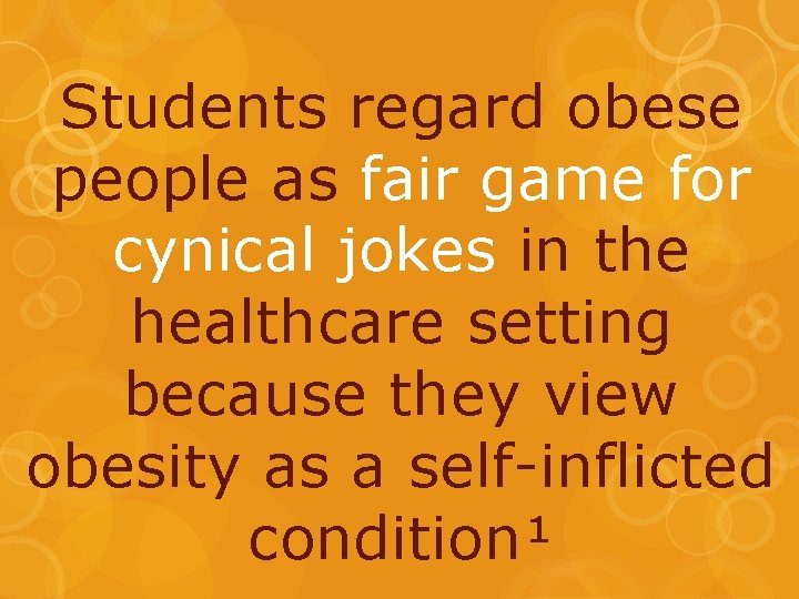 Students regard obese people as fair game for cynical jokes in the healthcare setting